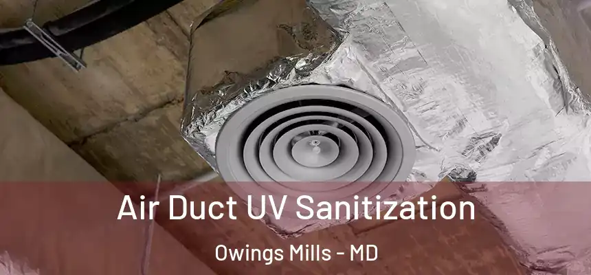  Air Duct UV Sanitization Owings Mills - MD