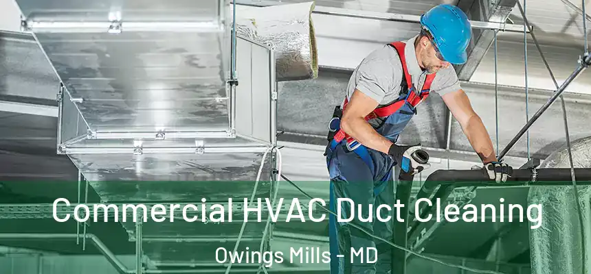  Commercial HVAC Duct Cleaning Owings Mills - MD