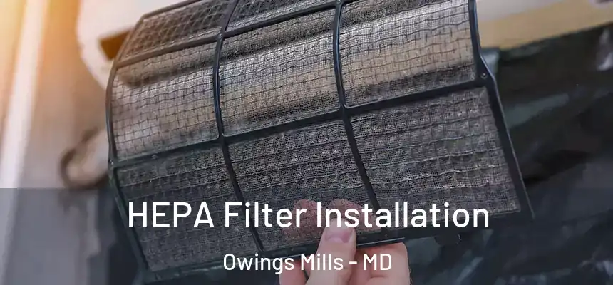  HEPA Filter Installation Owings Mills - MD