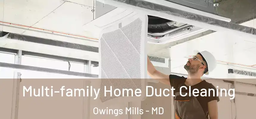  Multi-family Home Duct Cleaning Owings Mills - MD