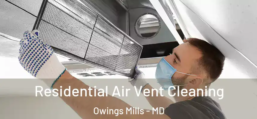  Residential Air Vent Cleaning Owings Mills - MD