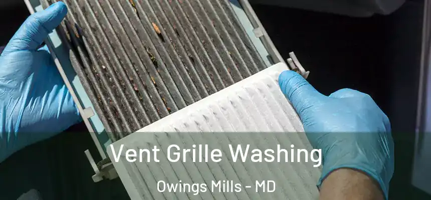  Vent Grille Washing Owings Mills - MD